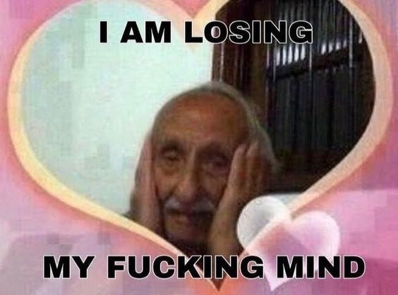 LOSING MY FUCKING