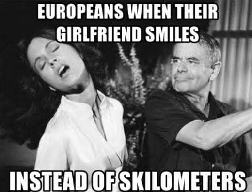 EUROPEANS WHEN THEIR GIRLFRIEND INSTEAD.