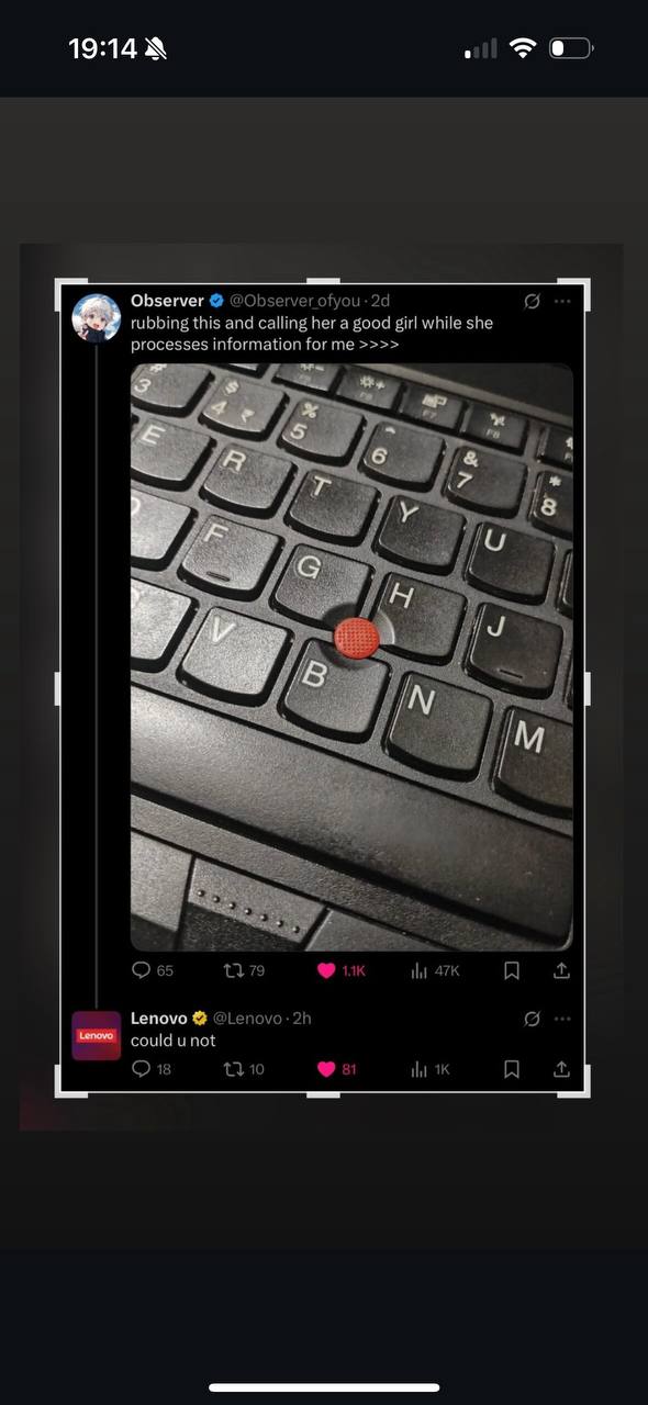 19:14 all Observer @Observer ofyou rubbing this and calling her a good girl while she processes information for me у я ‘8 Lenovo @Lenovo: could unot 18 10 31