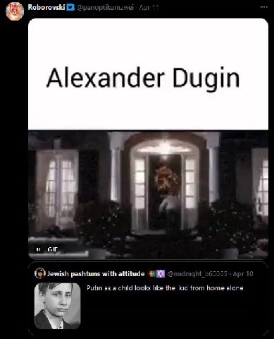 Alexander Dugin (8) Jewish pashtuns with attitude @ ke Putin as a child looks like the kid from home alone
