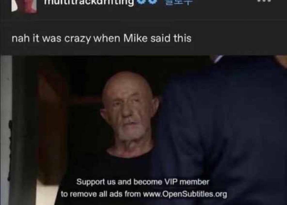 nah it was crazy when Mike said this Support and become VIP member to remove all ads from