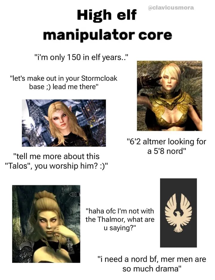 High elf я manipulator core 150 "let's make out in your Stormcloak Базе lead me there" к у в. 4 "6'2 altmer looking for a 5'8 nord" tell me more about this "Talos", you worship him? “haha ofc not with