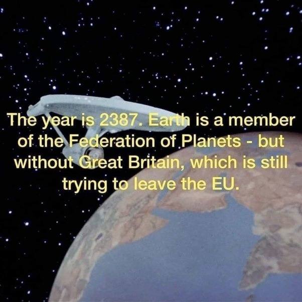 The year is 2387. is а member of the Federation of Planets but without Great Britain, which is still trying to leave the