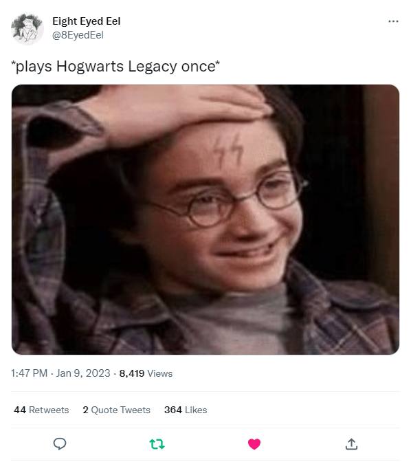 Eight Eyed Eel *plays Hogwarts Legacy опсе* 1:47 Jan 9, 2023 8,419 Views 44 Retweets 2 Quote Tweets 364 Likes о
