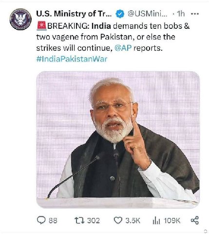 Ministry of @USMini... BREAKING: India demands ten bobs two vagene from Pakistan, or else the strikes will continue, reports. 88 302