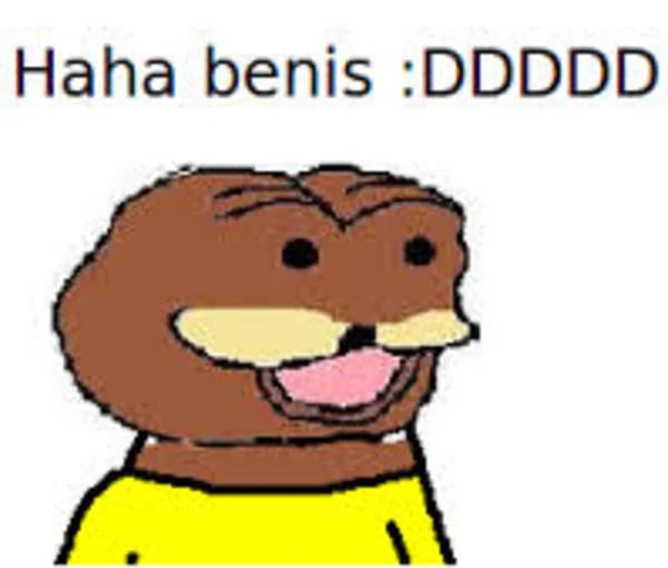Haha benis :DDDDD