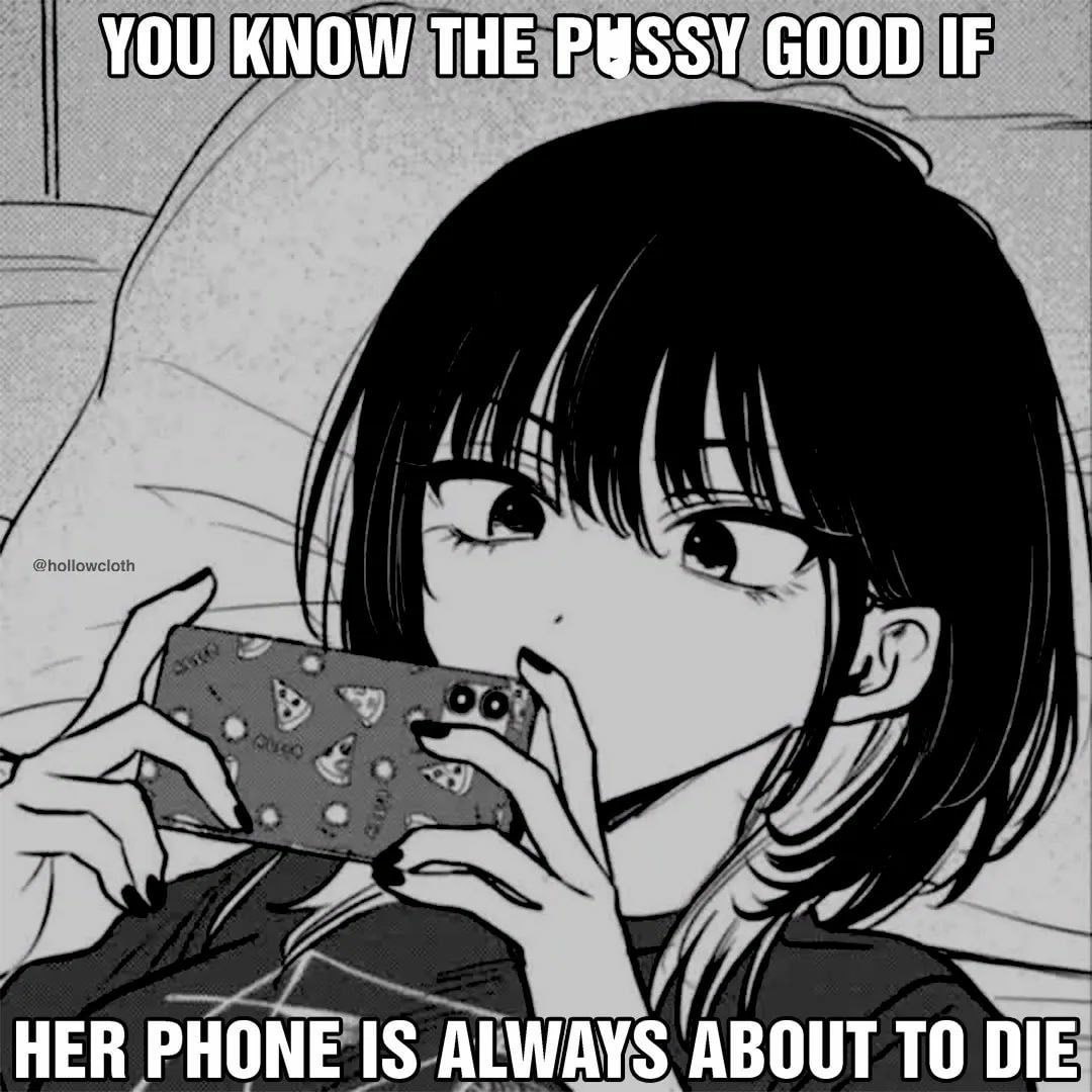 YOU KNOW THE P@SSY GOOD IF HER PHONE IS ALWAYS ABOUT TO DIE