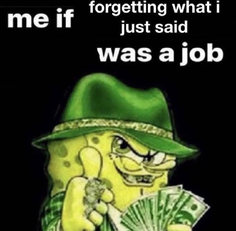 forgetting what me if just said was ajob