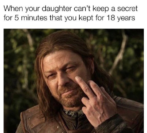 When your daughter can’t keep a secret for 5 minutes that you kept for 18 years