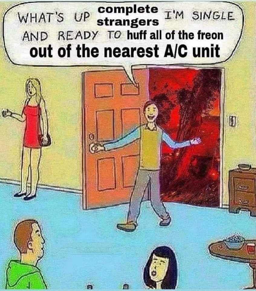 complete SINGLE WHAT'S UP strangers AND READY ТО of the freon out of the unit 1 GAYS: