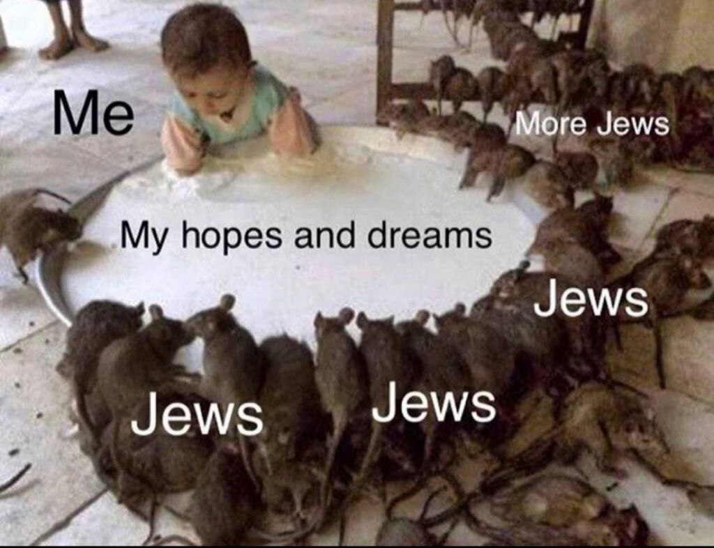 “A hopes and dreams Jews Jews Jews