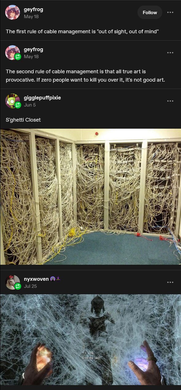 geytrog Follow у The first rule of cable management is “out of sight, out of mind” The second rule of cable management is that all true art is provocative. If zero people want to kill you over it, it’