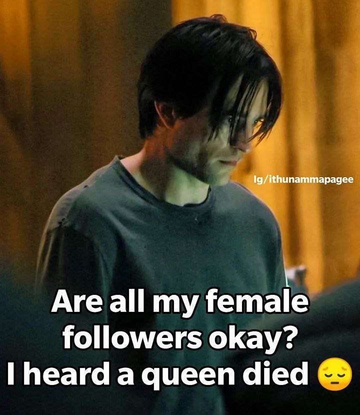 Ig/ithunammapagee Are all my female followers okay? heard a queen died