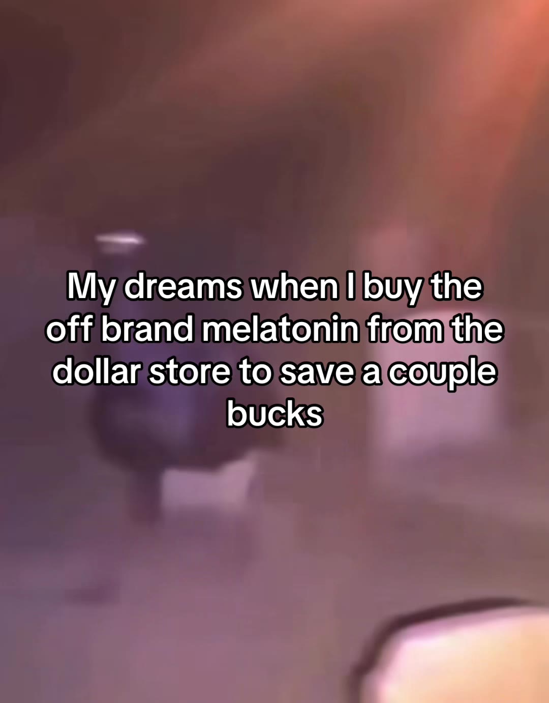 off brand melatonin fromthe dollar store to save a couple