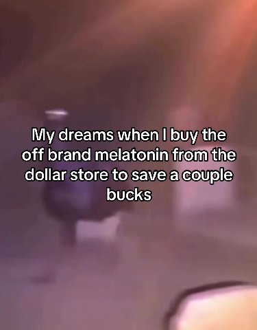 off brand melatonin fromthe dollar store to save a couple