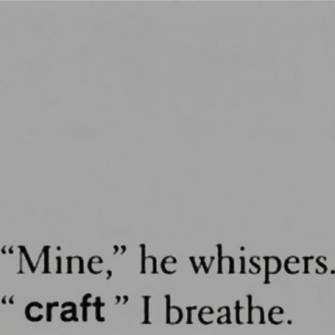 “Mine,” he whispers. “craft” I breathe.