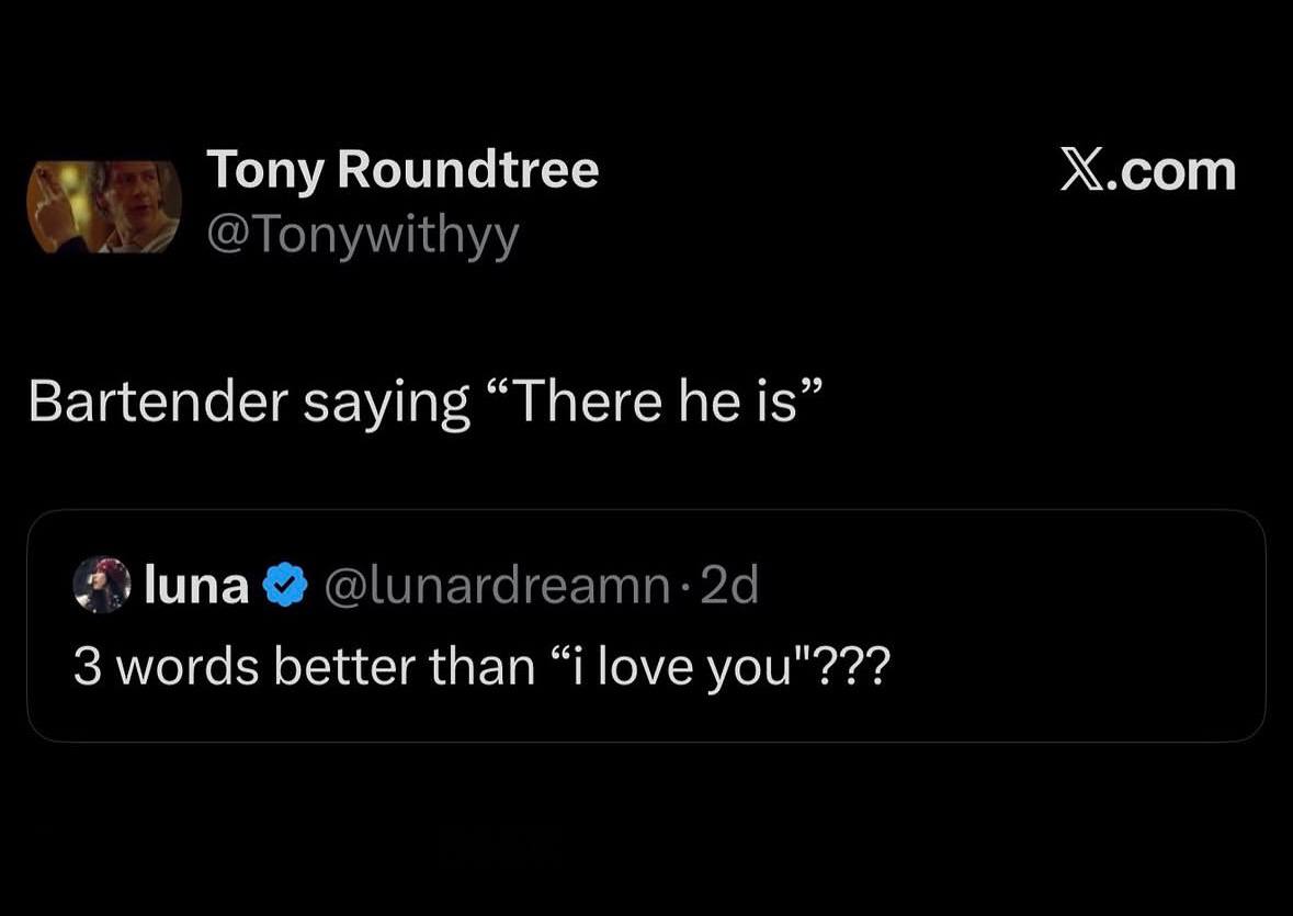 Tony Roundtree Х.сот Bartender saying “There he is” 3 words better than “i love you"???