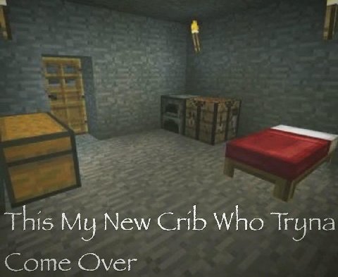 This My New Crib Who Tryna Come Over