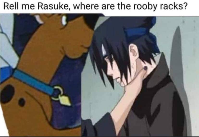 Rell me Rasuke, where are the rooby racks? у 7