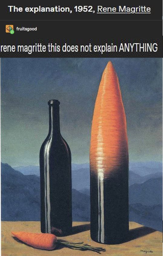The explanation, 1952, Rene Magritte fruitsgood rene magritte this does not explain ANYTHING