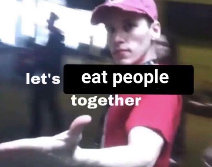 let's eat people together
