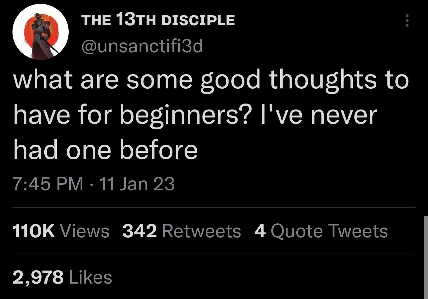THE DISCIPLE к @unsanctifi3d what are some good thoughts to have for beginners? I've never had one before 7:45 11 Jan 23 Views 342 Retweets 4 Quote Tweets 2,978 Likes