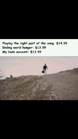 Playing the right part of the song: $14.99