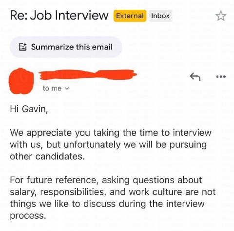 Job Interview (External) inbox Summarize this email to me Gavin, We appreciate you taking the time to interview with but unfortunately we will be pursuing other candidates. For future reference, askin