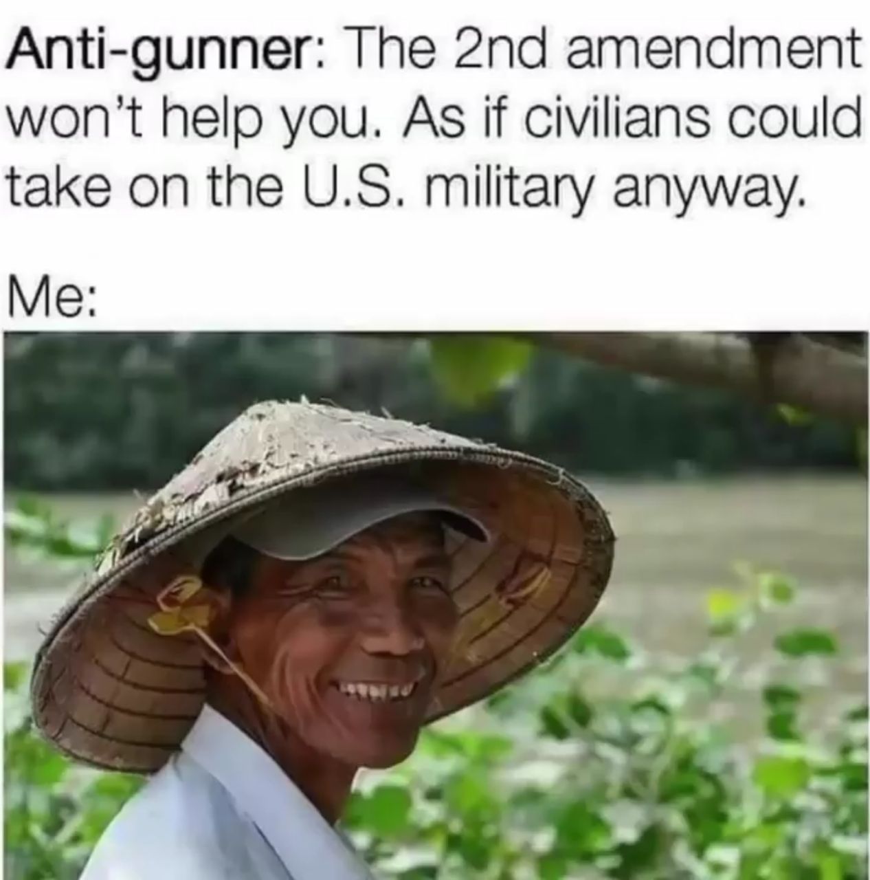 Anti-gunner: The amendment won't help you. As if civilians could take on the military anyway. Me war