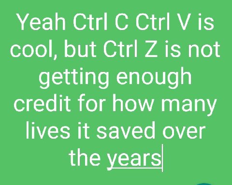 Yeah Ctrl is cool, but Ctrl is not getting enough credit for how many lives it saved over the уеаг$