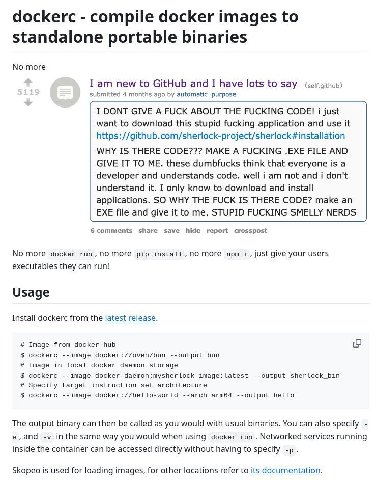 dockerc compile docker images to standalone portable binaries No more I new to GitHub and I have lots to say submitted 4 months ago automatic_purpose_ I DONT GIVE A FUCK ABOUT THE FUCKING CODE! i just