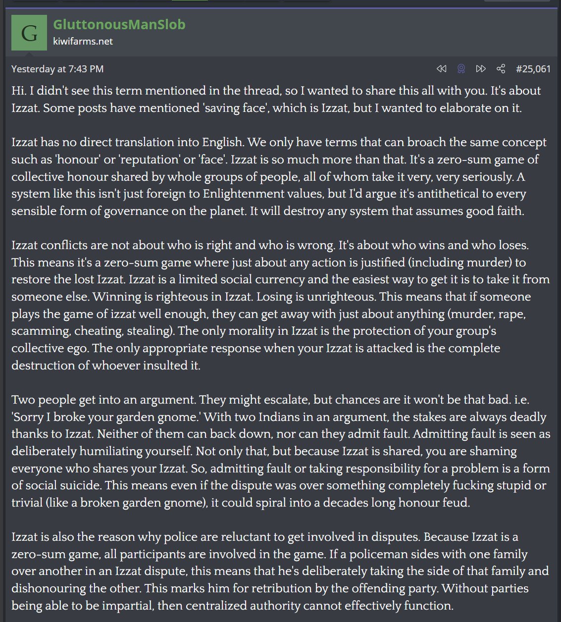 Kiwi Farms user breaks down 'Izzat', the Indian subcontinent's cultural honor system. It effectively explains every single trope about Indian behavior: they all participate in an invisible clout-chasi