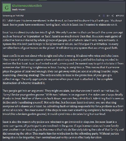 Kiwi Farms user breaks down 'Izzat', the Indian subcontinent's cultural honor system. It effectively explains every single trope about Indian behavior: they all participate in an invisible clout-chasi