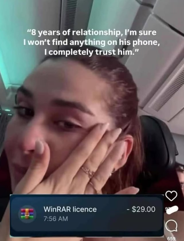 “8 years of relationship, sure 1 won’t find anything on his phone, completely trust him.” у WinRAR licence $29.00