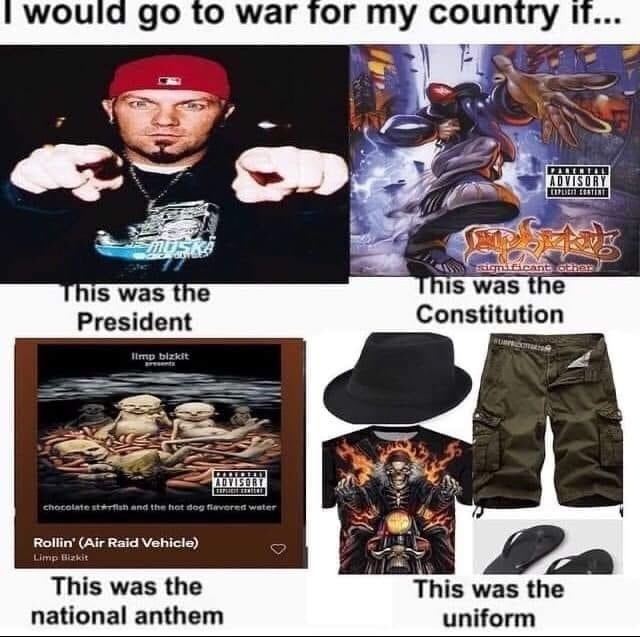 would to war for my country 15 was 15 was President Constitution Rollin’ (Air Raid Limp Bizkit (7 This was the This wast he national anthem uniform