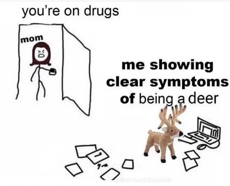 you're on drugs mom me showing clear symptoms of bein