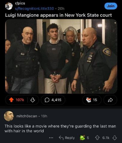 u/RecognitionLittle330 Luigi Mangione appears in New York State court и 2 у (О 4,415 15 mitchOacan This looks like a movie where they're guarding the last man with hair in the world