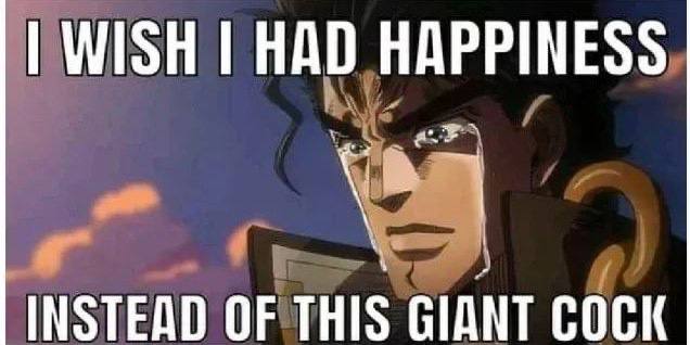 WISH HAD HAPPINESS INSTEAD OF THIS GIANT