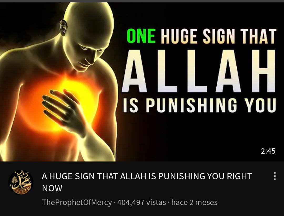 ONE HUGE SIGN THAT ALLAH IS PUNISHING YOU 2:45 A HUGE SIGN THAT ALLAH IS PUNISHING YOU RIGHT NOW TheProphetOfMercy 404,497 vistas hace 2 meses