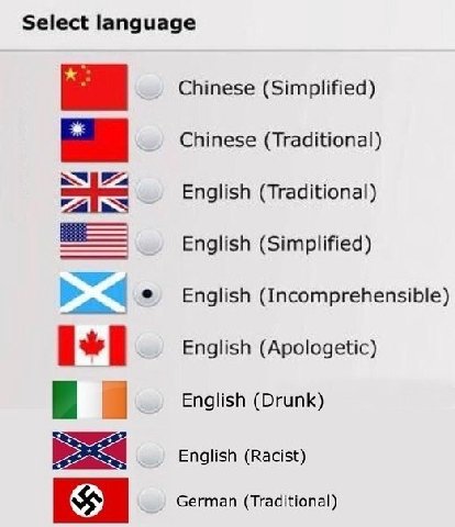 Select language Chinese (Simplified) Chinese (Traditional) English (Traditional) English (Simplified) English (Incomprehensible) English (Apologetic) English (Drunk) English (Racist) German (Tradition
