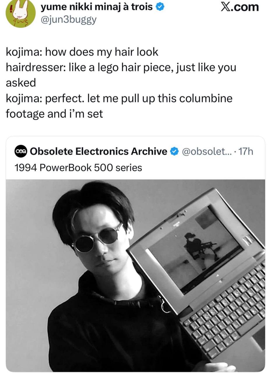yume nikki minaj а trois X.com @jun3buggy a kojima: how does my hair look hairdresser: like a lego hair piece, just like you asked kojima: perfect. let me pull up this columbine footage and set Obsole