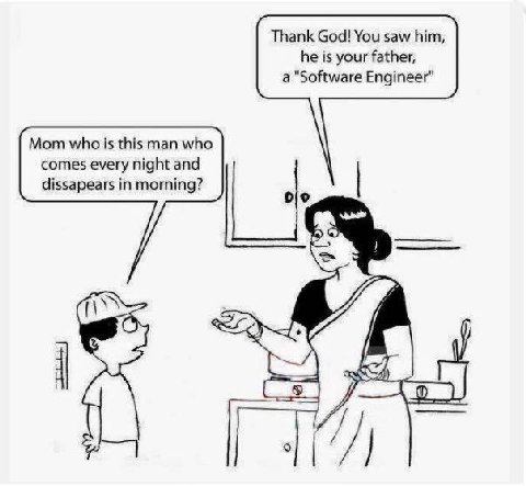 Thank God! You saw him, he is your father, а "Software Engineer" Mom who is this man who comes every night and dissapears in morning?