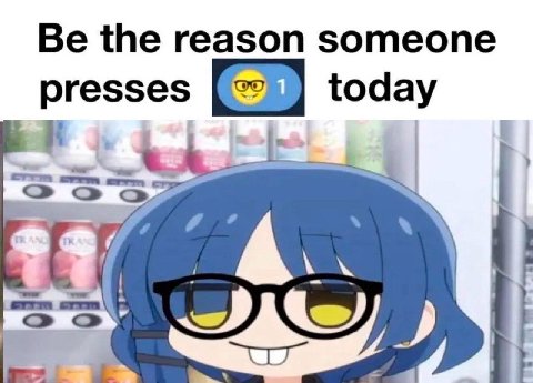 Be the reason someone presses today