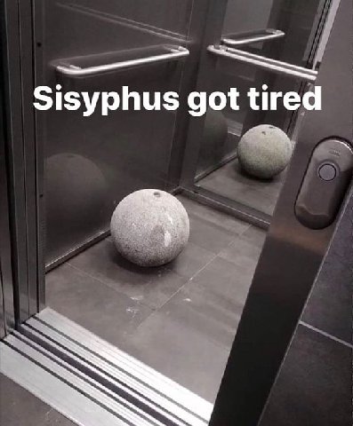 Sisyphus got tired