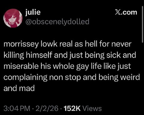 Х.сот julie morrissey lowk real as hell for never killing himself and just being sick and miserable his whole gay life like just complaining non stop and being weird and mad