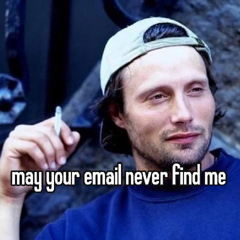 may your email never Find me