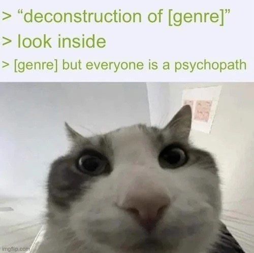 “deconstruction of look inside [genre] but everyone is a psychopath