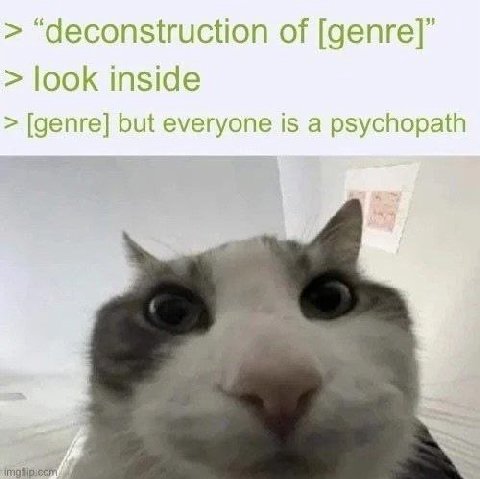 “deconstruction of look inside [genre] but everyone is a psychopath