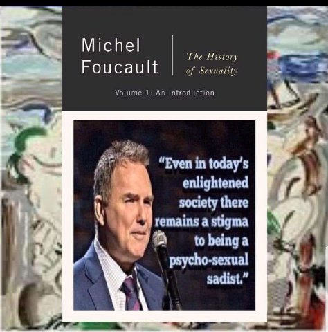 a Michel The History Foucault of Sexuality Volume 1: An Introduction “Even in today’s enlightened society there remains a stigma to being a psycho-sexual sadist,”