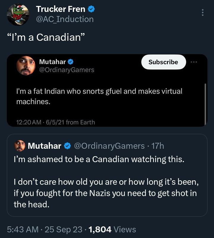 Trucker Fren а Canadian” a fat Indian who snorts gfuel and makes virtual machines. Mutahar ashamed to be a Canadian watching this. don’t care how old you are or how long it’s been, if you fought for t